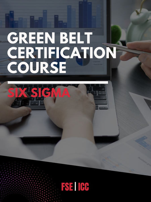 A Course for Green Belt Certification - Six Sigma