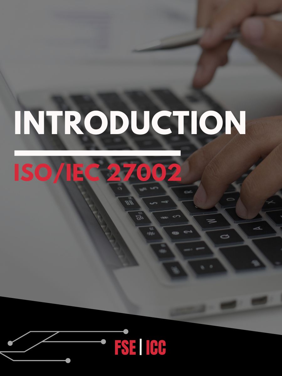 ISO/IEC 27002 Introduction to information security | FSE ICC – FSE | ICC
