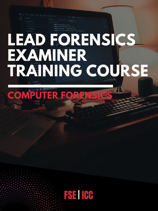 A Course for Lead Forensics examiner training - Computer Forensics
